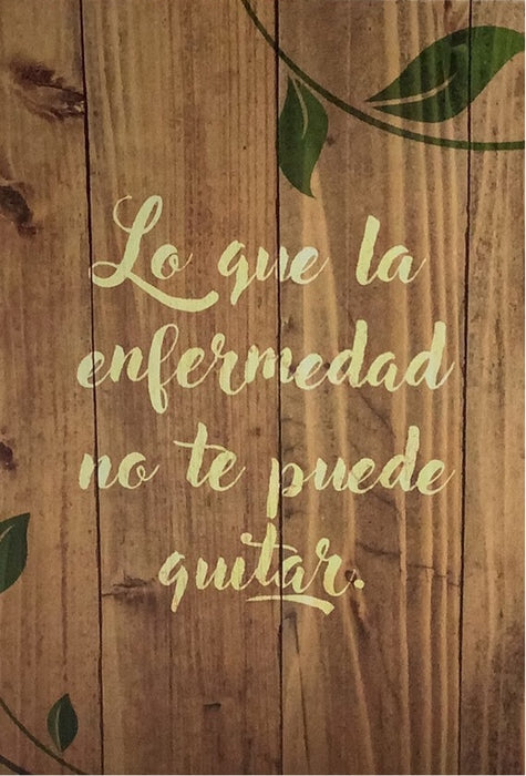 LO QUE LA ENFERMEDAD NO TE PUEDE QUITAR